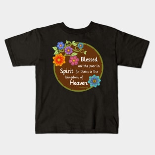 Blessed are the poor in Spirit Kids T-Shirt